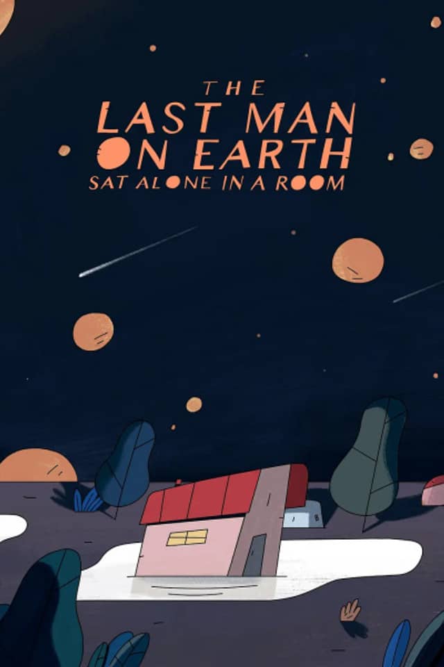 The Last Man on Earth Sat Alone in a Room