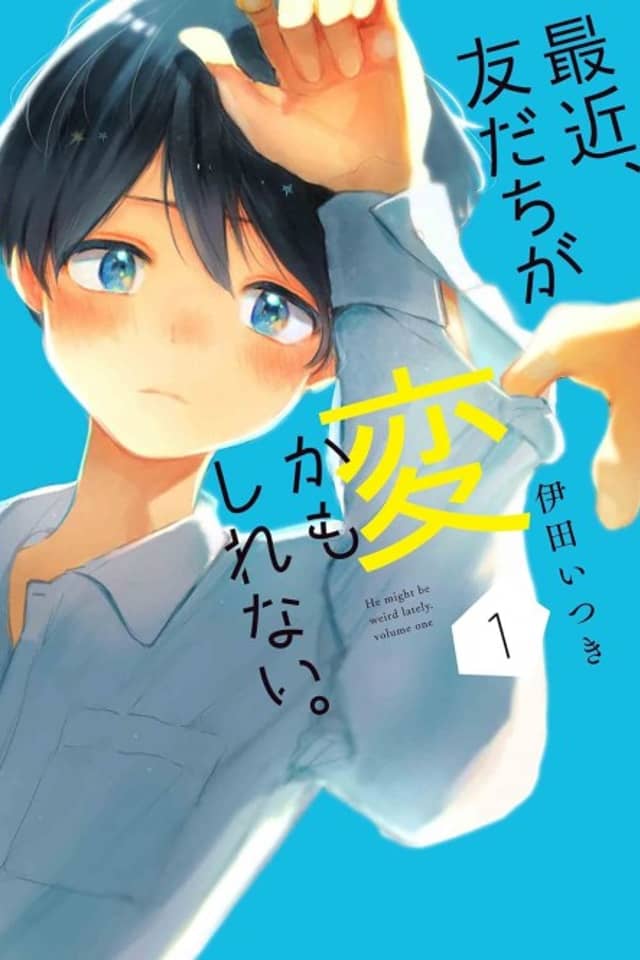 Saikin, Tomodachi ga Hen kamo Shirenai.